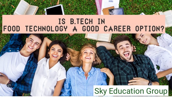 Is B.Tech in food technology a good career option? 'photo
